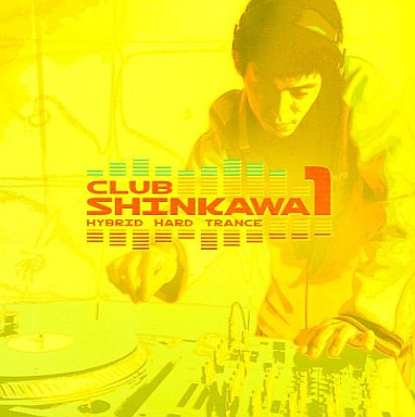 Club Shinkawa 1 (Hybrid Hard Trance)