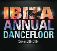 Ibiza Annual Dancefloor - Saison 2013-2014