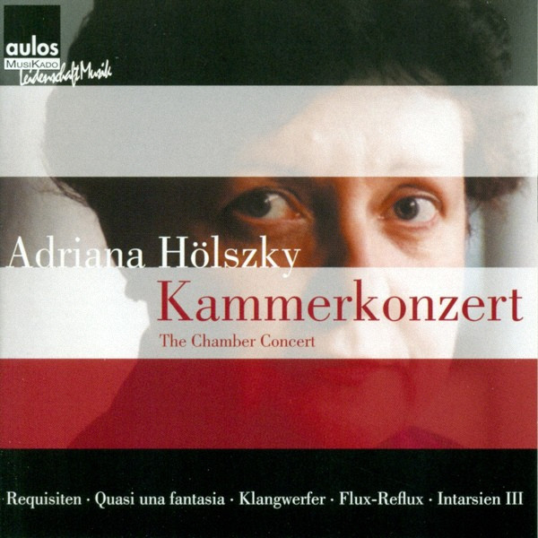 Kammerkonzert = The Chamber Concert (Requisiten · Quasi Una Fantasia · Klangwerfer · Flux-Reflux · Intarsien III)