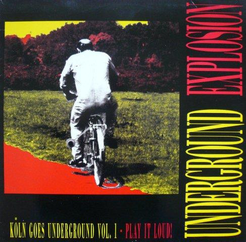 Underground Explosion - Köln Goes Underground Vol. 1, Play It Loud!
