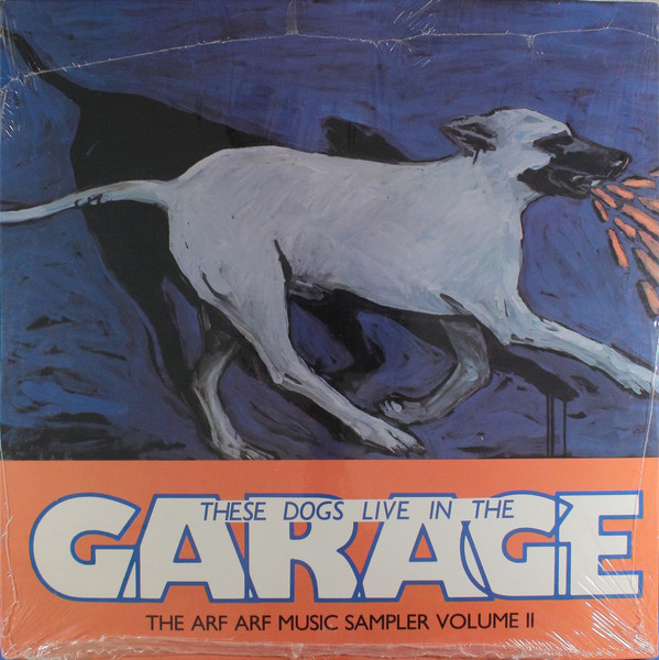 These Dogs Live In The Garage (The Arf Arf Music Sampler Volume II)