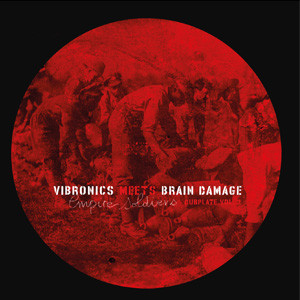 Vibronics Meets Brain Damage - Empire Soldiers Dubplate Vol 1
