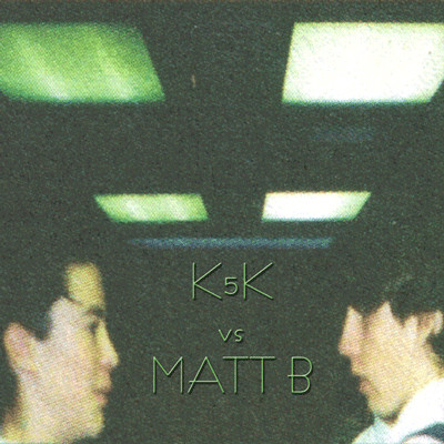 K5K vs. Matt B