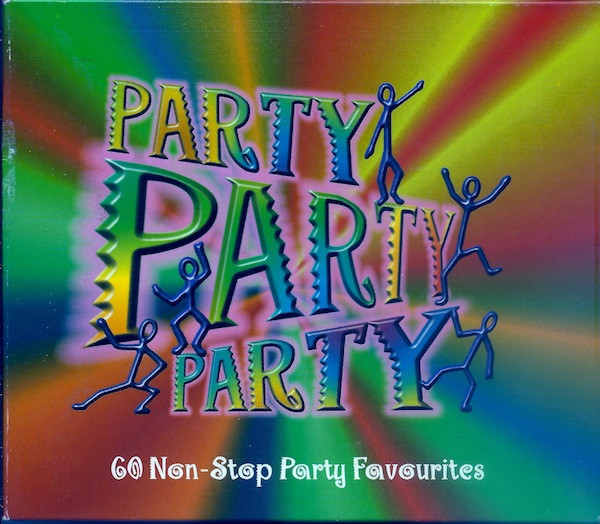 Party Party Party - 60 Non-Stop Party Favourites