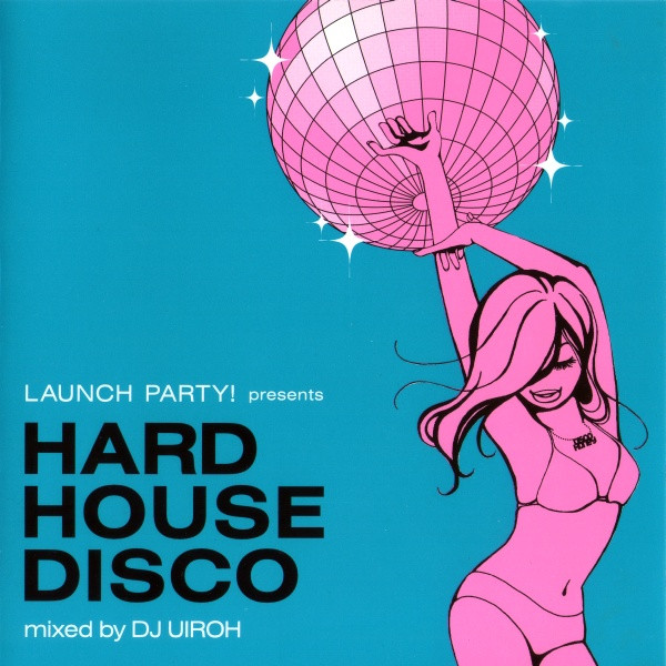Launch Party! Presents Hard House Disco