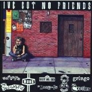 I've Got No Friends