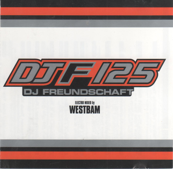 DJF 125 - DJ Freundschaft (Electro Mixed by WestBam)