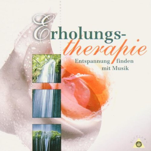 Erholungstherapie - Entspannen Mit Musik
