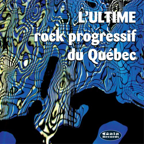 L'Ultime Rock Progressif Du Québec
