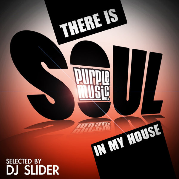 There Is Soul In My House (Selected By DJ Slider)