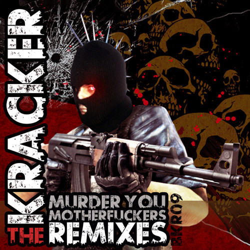 Murder You Motherfuckers (The Remixes)
