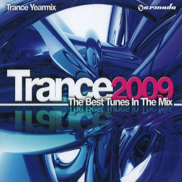 Trance 2009 - The Best Tunes In The Mix