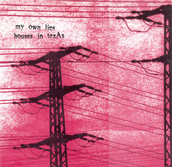 My Own Lies / Houses In Texas