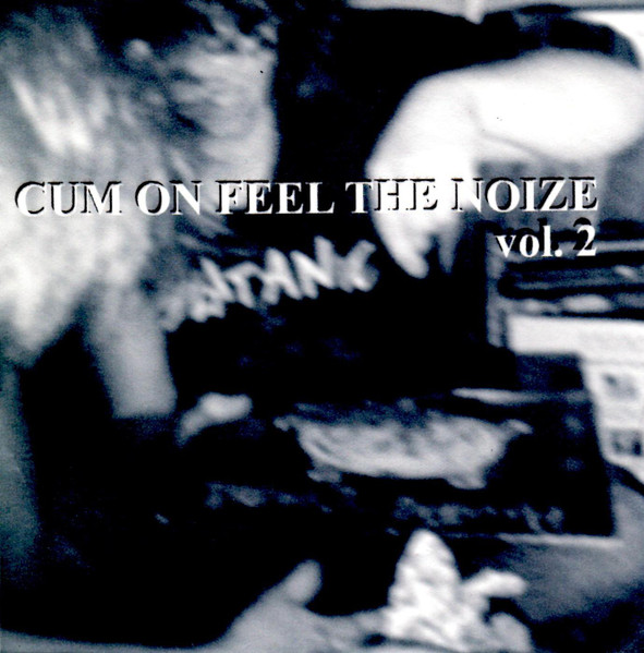 Cum On Feel The Noize Vol. 2