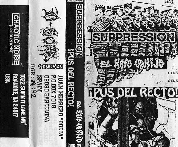 Suppression / El Kaso Urkijo / ¡Pus Del Recto!