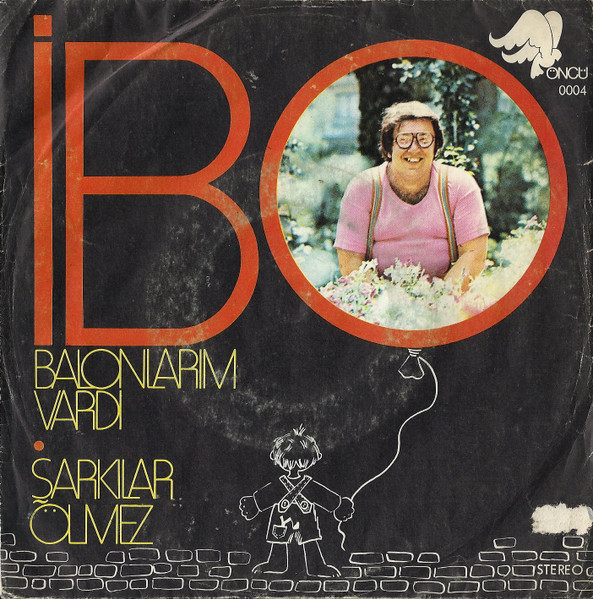 Balonlarım Vardı / Şarkılar Ölmez