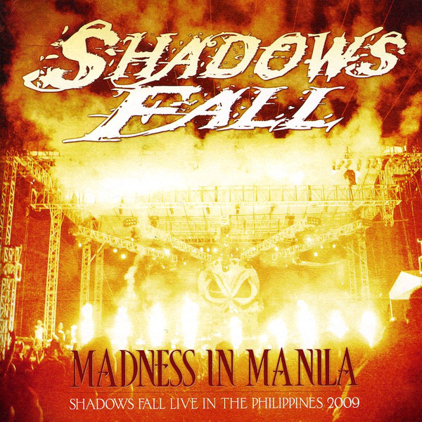 Madness In Manila (Shadows Fall Live In The Philippines 2009)