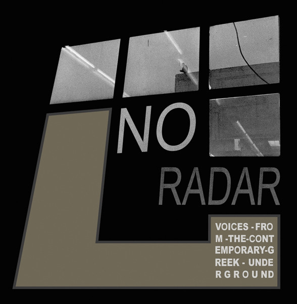 No Radar (Voices From The Contemporary Greek Underground)