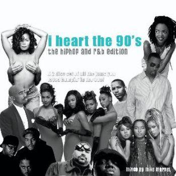 I Heart The 90's: The Hiphop And R&B Edition