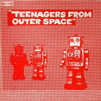 Teenagers From Outer Space - The Do It Yourself Pop Explosion!