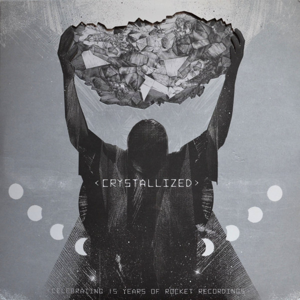 Crystallized - Celebrating 15 Years Of Rocket Recordings