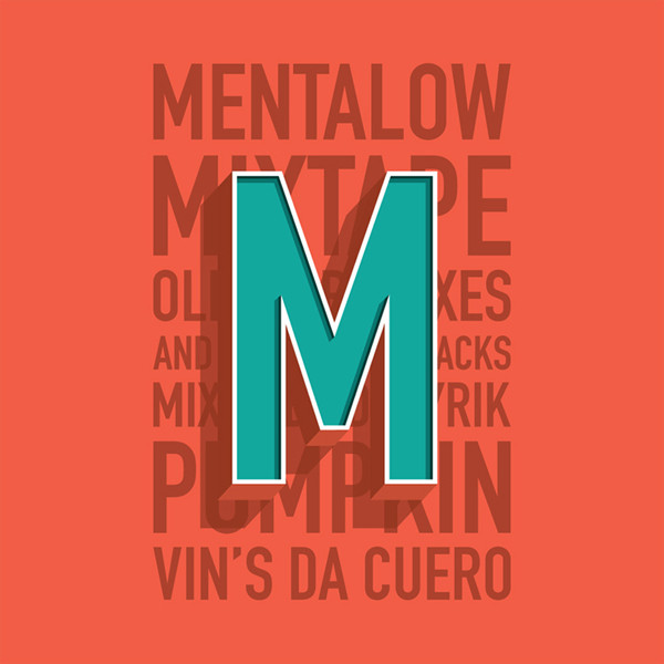 Mentalow Mixtape Mixed by DJ Lyrik : Pumpkin and Vin’S da Cuero Oldies, Remixes and Unreleased Tracks
