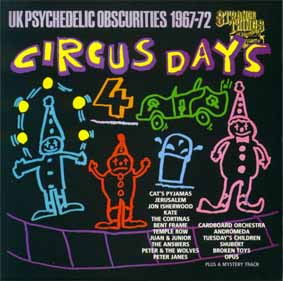Circus Days 4 - UK Psychedelic Obscurities 1967-72 