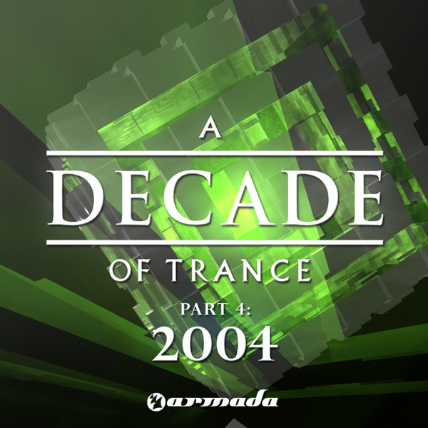 A Decade Of Trance—Part 4_ 2004