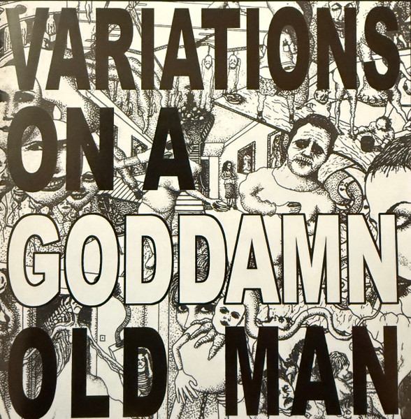 Variations On A Goddamn Old Man
