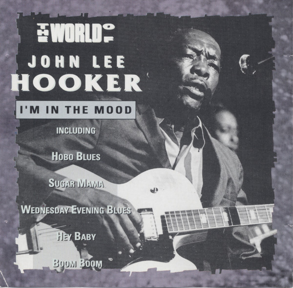 The World Of John Lee Hooker / I'm In The Mood