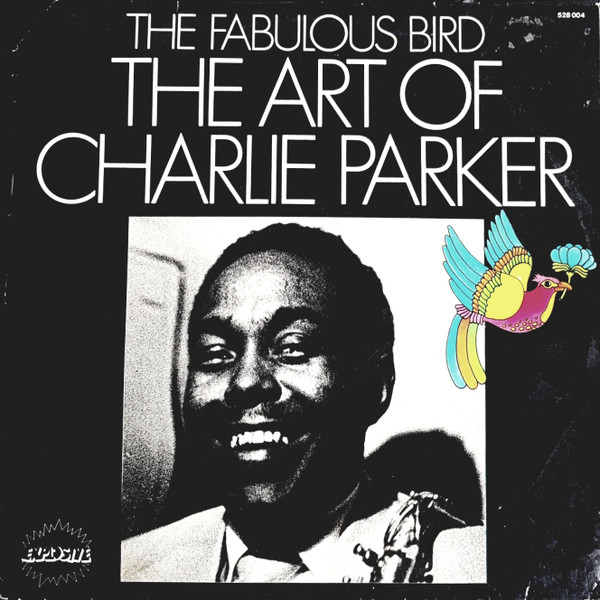 The Art Of Charlie Parker (The Fabulous Bird)