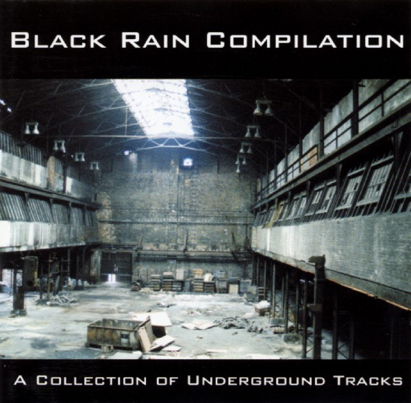 Black Rain Compilation - A Collection Of Underground Tracks