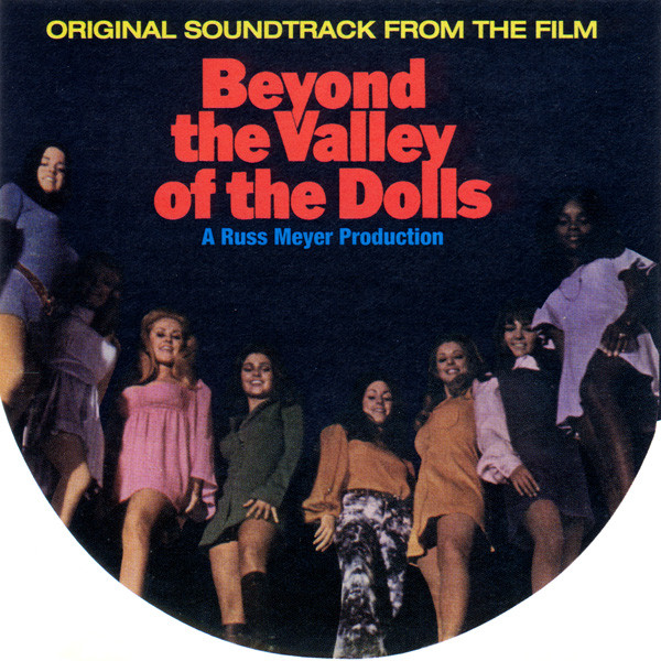 Beyond The Valley Of The Dolls (Original Soundtrack From The Film) / Valley Girl (Music From The Original Motion Picture Soundtrack)