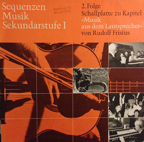 Sequenzen Musik Sekundarstufe I - 2. Folge, Schallplatte Zu Kapitel "Musik Aus Dem Lautsprecher" Von Rudolf Frisius