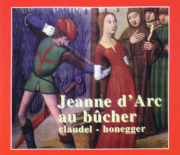 Jeanne D'Arc Au Bûcher = Joan Of Arc At The Stake = Johanna Auf Dem Scheiterhaufen