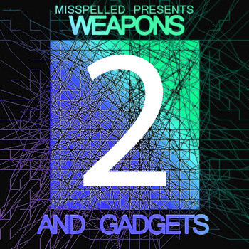 Misspelled Records Presents : Weapons And Gadgets 2