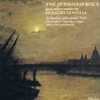 The St Paul's Service (And Other Music By Herbert Howells)