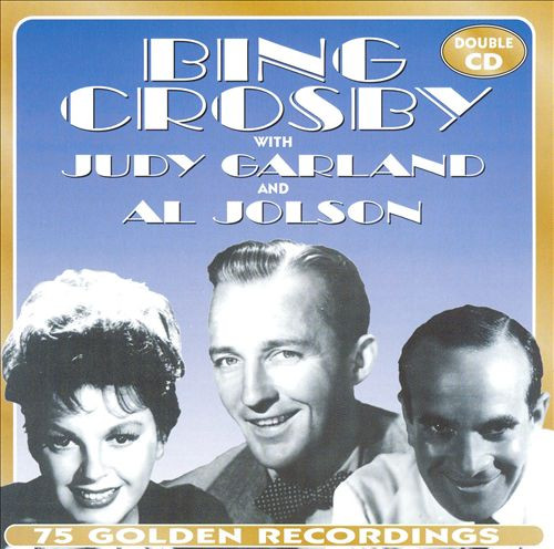 Bing Crosby With Judy Garland And Al Jolson