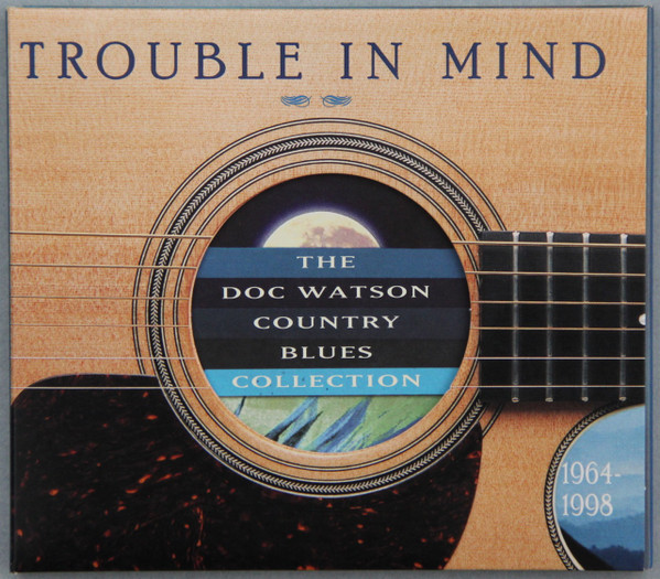 Trouble In Mind (The Doc Watson Country Blues Collection 1964-1998)
