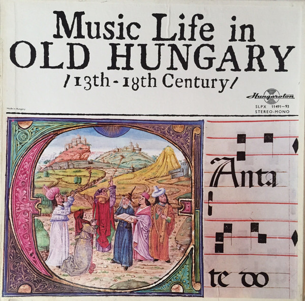 Music Life In Old Hungary / 13th-18th Century /