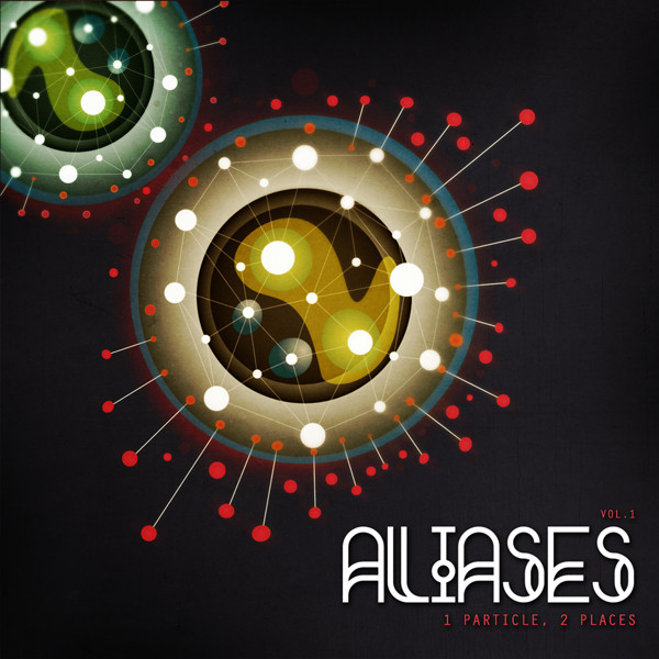 Aliases Vol.1 - 1 Particle, 2 Places