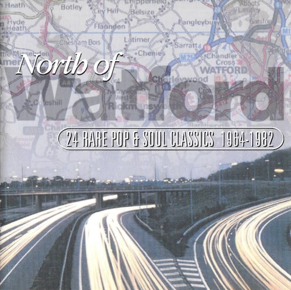 North Of Watford (24 Rare Pop & Soul Classics 1964-1982)