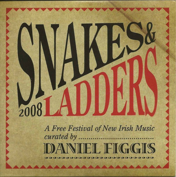 Snakes & Ladders 2008 - A Free Festival Of New Irish Music