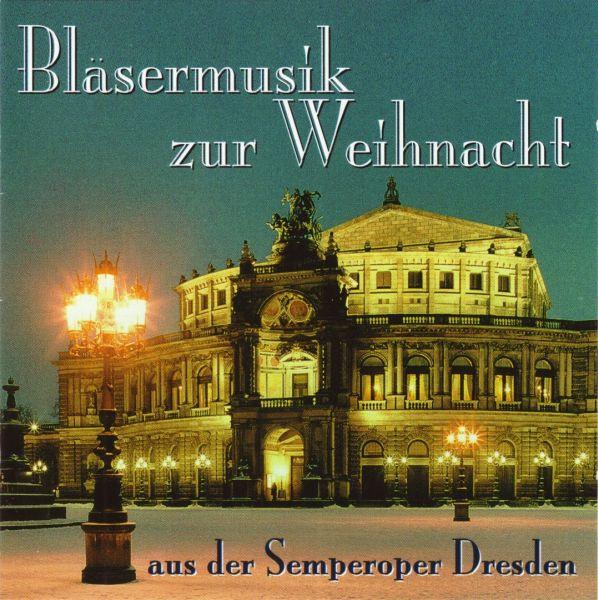 Bläsermusik Zur Weihnacht Aus Der Semperoper Dresden