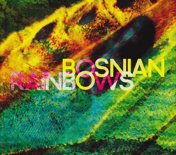 Bosnian Rainbows