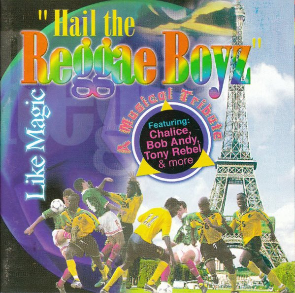 Hail The Reggae Boyz / Like Magic