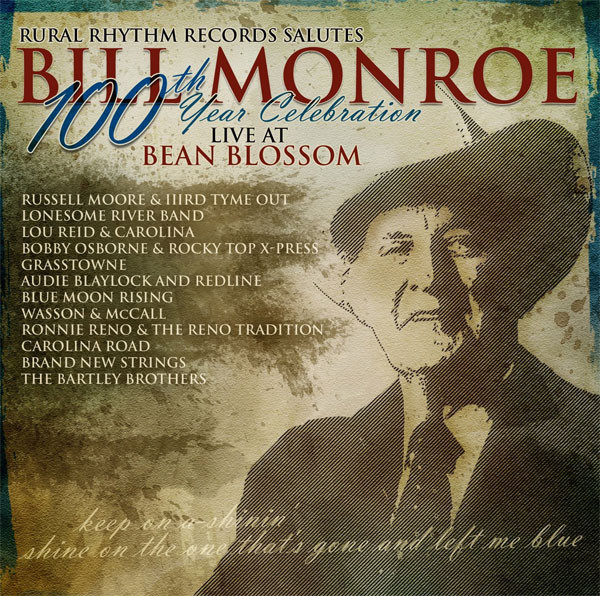 Rural Rhythm Records Salutes Bill Monroe (100th Year Celebration) Live At Bean Blossom