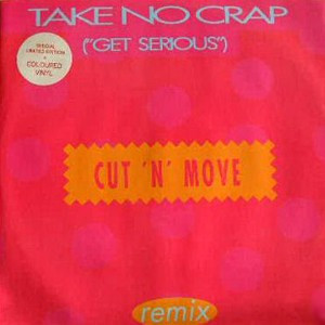 Take No Crap (Get Serious) (Remix)
