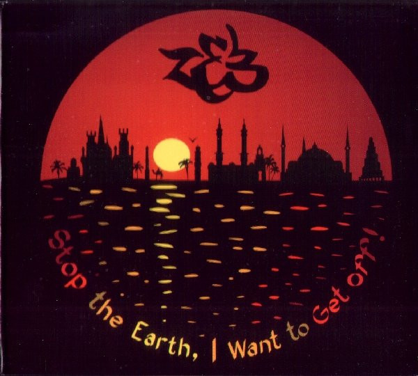 Stop The Earth, I Want To Get Off!