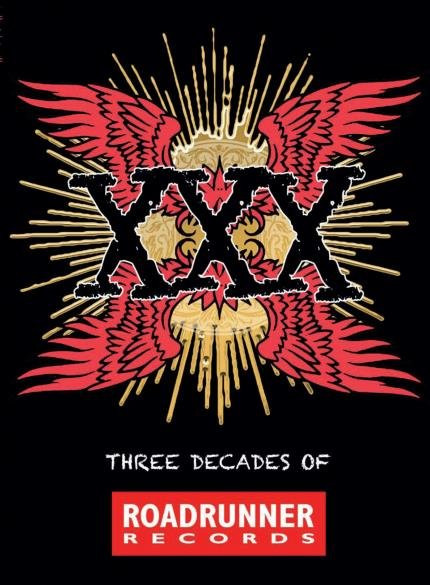 XXX - Three Decades Of Roadrunner Records